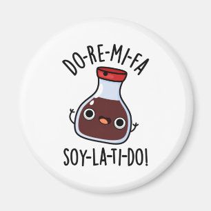 Do Re Mi Fa soy La Ti Do Soy Sauce Pun  Magnet