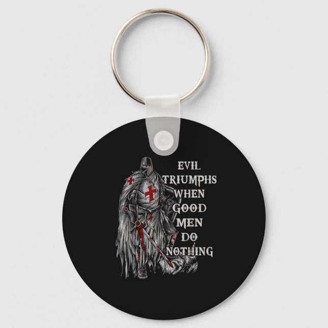 Do Shirt Evil Triumphs When Good Nothing Key Ring (Front)