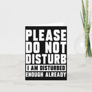 Do Shirt Please Not Disturb Am Disturbed Card