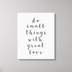 Do Small Things With Great Love, Inspirational Canvas Print