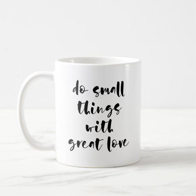 Do small things with great love mug (Left)