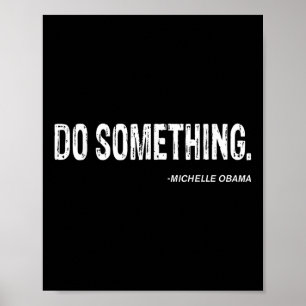 Do Soing - Michelle Obama Cool Quote Poster