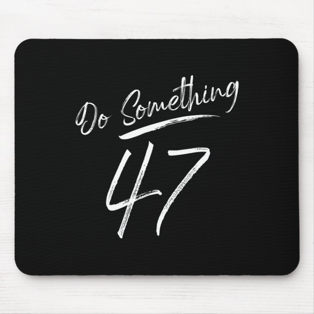 Do Something 47 Feminine Script For Women Girls Do Mouse Mat (Front)