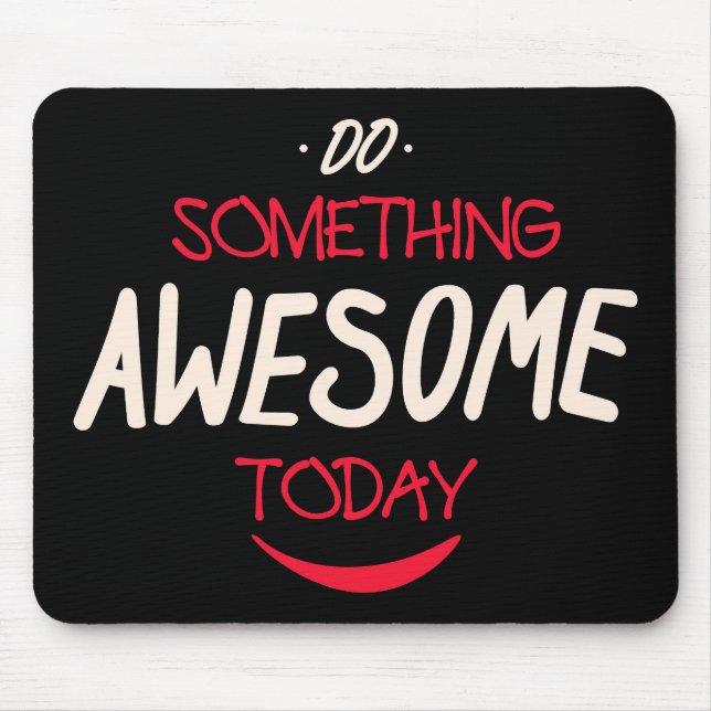 Do Something Awesome Today Mouse Mat (Front)
