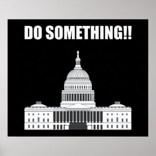 Do Something!! Congress Must Act Now Anti-Trump Poster