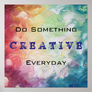 Do Something Creative Everyday Motivational Poster