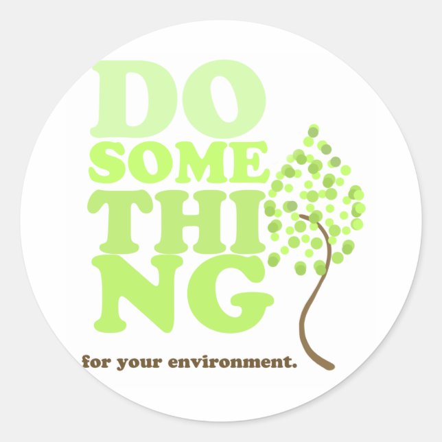 Do something for your environment classic round sticker (Front)