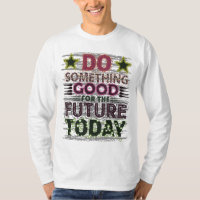 Do something good for the future today