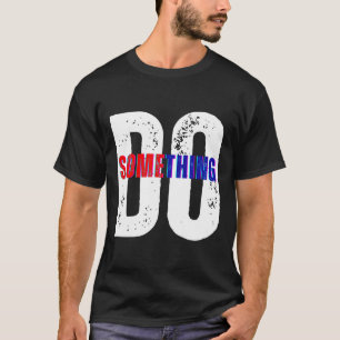 Do Something Kamala Harris T-Shirt