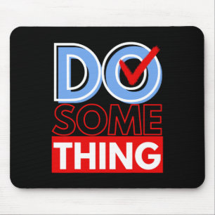 Do Something Michelle Obama Harris Wheimer 2024 Mouse Mat