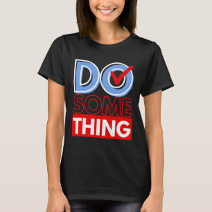 Do Something Michelle Obama Harris Wheimer 2024 T-Shirt