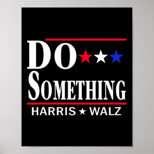 Do Something Michelle Obama Kamala Harris Tim Whei Poster