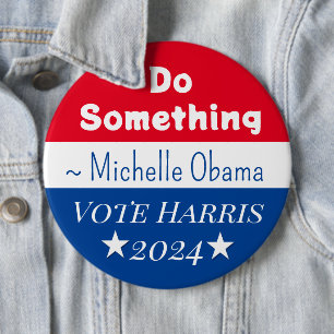 Do Something   Michelle Obama Saying   Jumbo-Sized 6 Cm Round Badge