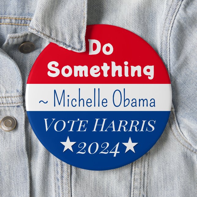 Do Something | Michelle Obama Saying | Jumbo-Sized 6 Cm Round Badge (In Situ)