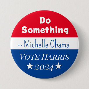 Do Something   Michelle Obama Saying   Vote Harris 7.5 Cm Round Badge