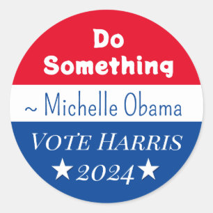 Do Something   Michelle Obama Saying   Vote Harris Classic Round Sticker