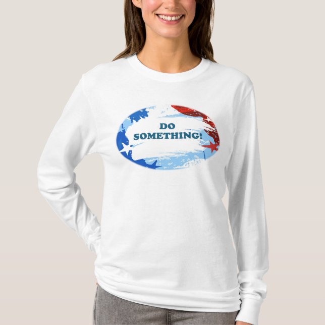 Do Something! T-Shirt (Front)
