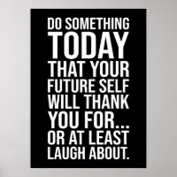 Do Something Today Your Future Self - Funny Quote