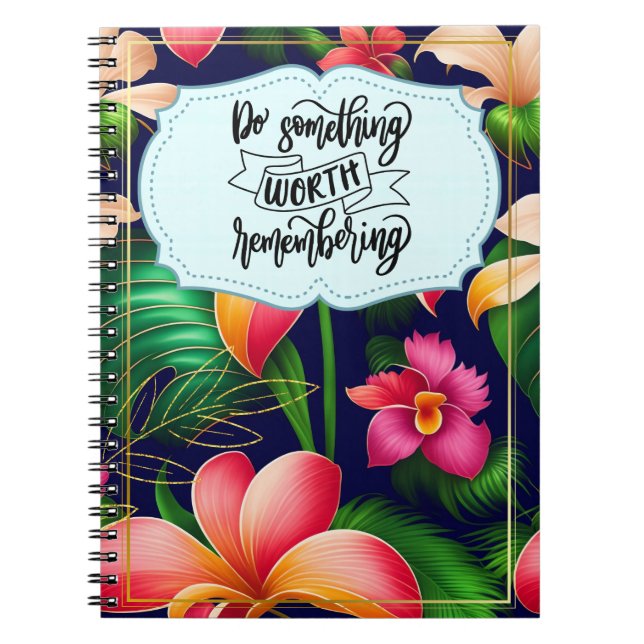 Do Something Worth Remembering Notebook (Front)