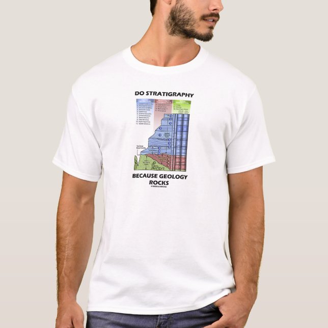 Do Stratigraphy Because Geology Rocks T-Shirt (Front)