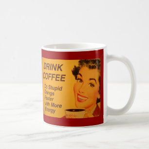 Do Stupid Things Faster Coffee Coffee Mug