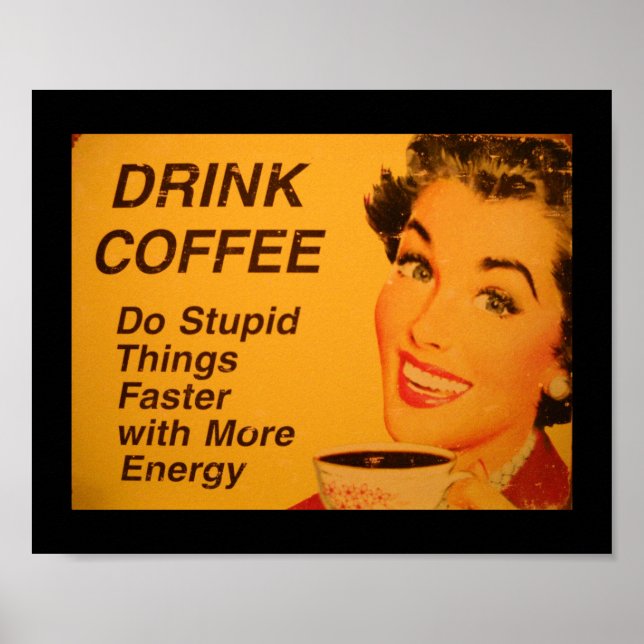 Do Stupid Things Faster Coffee Poster (Front)