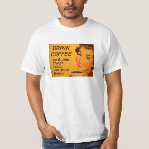 Do Stupid Things Faster Coffee T-Shirt