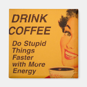Do Stupid Things Faster Magnet