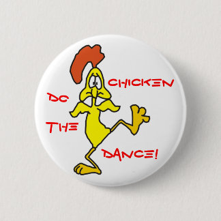 DO THE CHICKEN DANCE! by SHARON SHARPE 6 Cm Round Badge