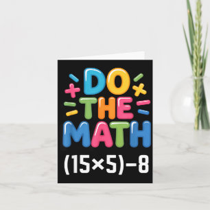Do The Math (15x5)-8 Six Seven 6-7 Humor Teacher Card