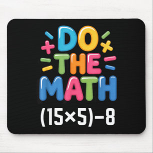 Do The Math (15x5)-8 Six Seven 6-7 Humor Teacher Mouse Mat