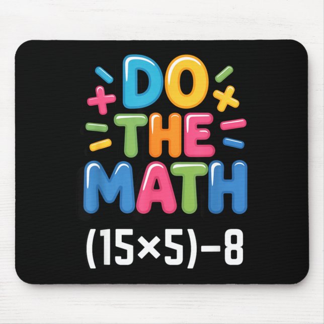 Do The Math (15x5)-8 Six Seven 6-7 Humor Teacher  Mouse Mat (Front)