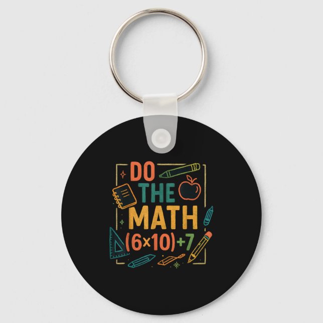 Do The Math 67 Funny Equation Back To School  Key Ring (Front)