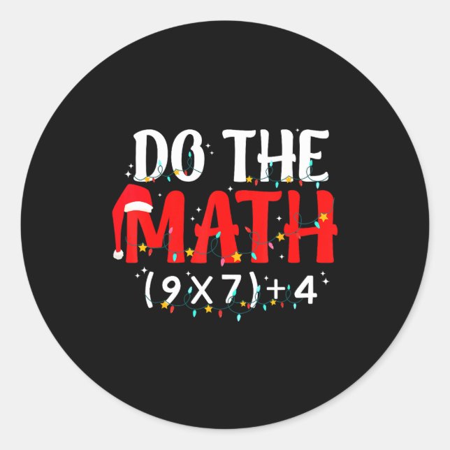 Do The Math 67 Funny Math Teacher Christmas Six Se Classic Round Sticker (Front)