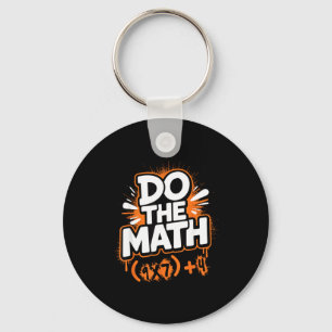 Do The Math 67 Funny Meme Men Women School Teacher Key Ring