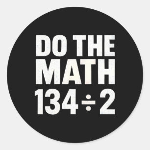 Do The Math 67 Funny Meme Six Seven Math Teacher S Classic Round Sticker