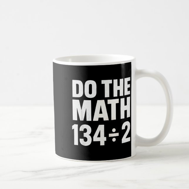 Do The Math 67 Funny Meme Six Seven Math Teacher S Coffee Mug (Right)