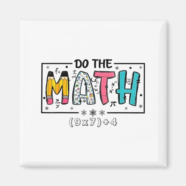 Do The Math 67 Math Teacher Six Magnet (Front)