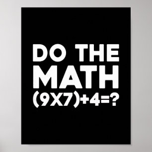 Do The Math 67 Meme 1  Poster