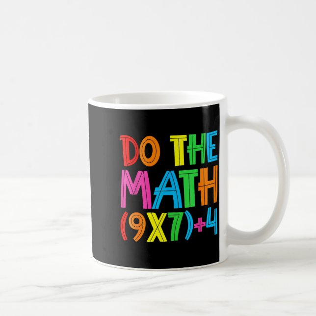 Do The Math 67 Meme 6 7 Funny Six Seven Women Teac Coffee Mug (Right)