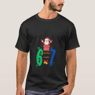 Do The Math 67 Meme Christmas T-Shirt