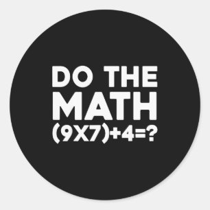 Do The Math 67 Meme  Classic Round Sticker