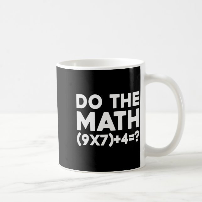 Do The Math 67 Meme  Coffee Mug (Right)