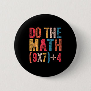 Do The Math 67 Meme Funny 6 7 Six Seven Men Women Cm Round Badge