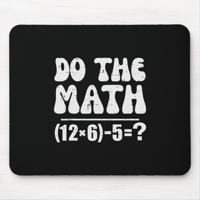 Do The Math 67 Meme Funny Elementary Math Teacher  Mouse Mat (Front)