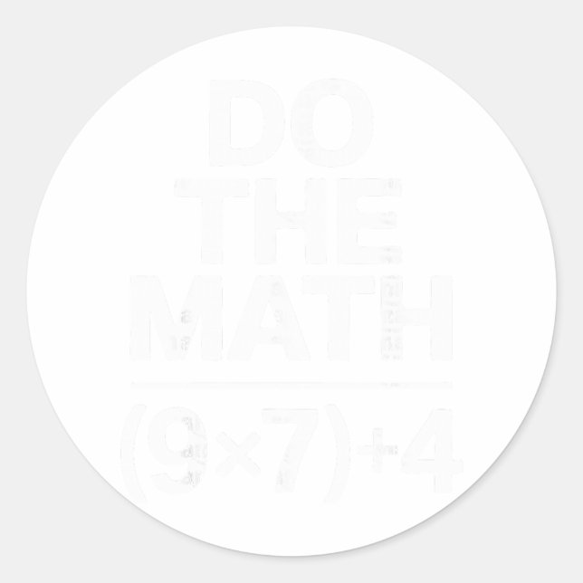 Do The Math 67 Meme Funny Sarcastic Humor  Classic Round Sticker (Front)