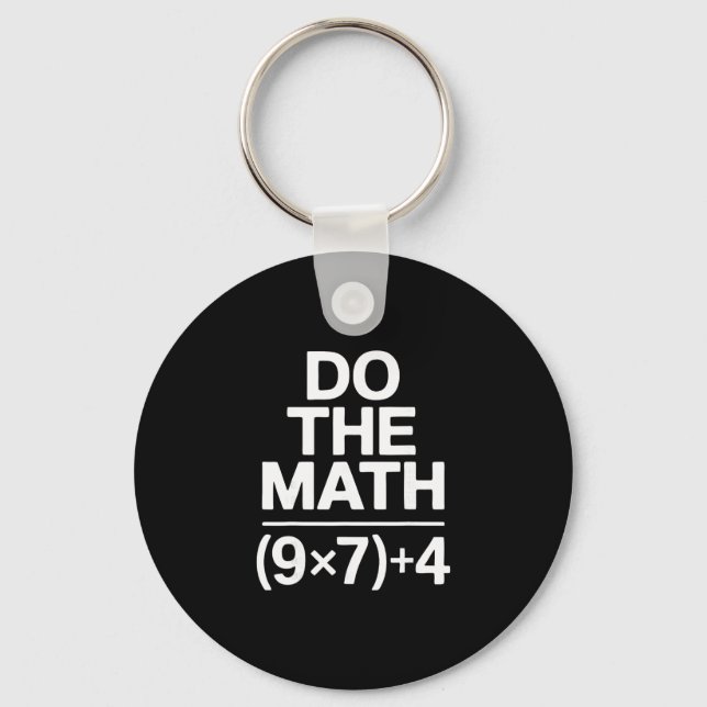 Do The Math 67 Meme Funny Sarcastic Humor  Key Ring (Front)