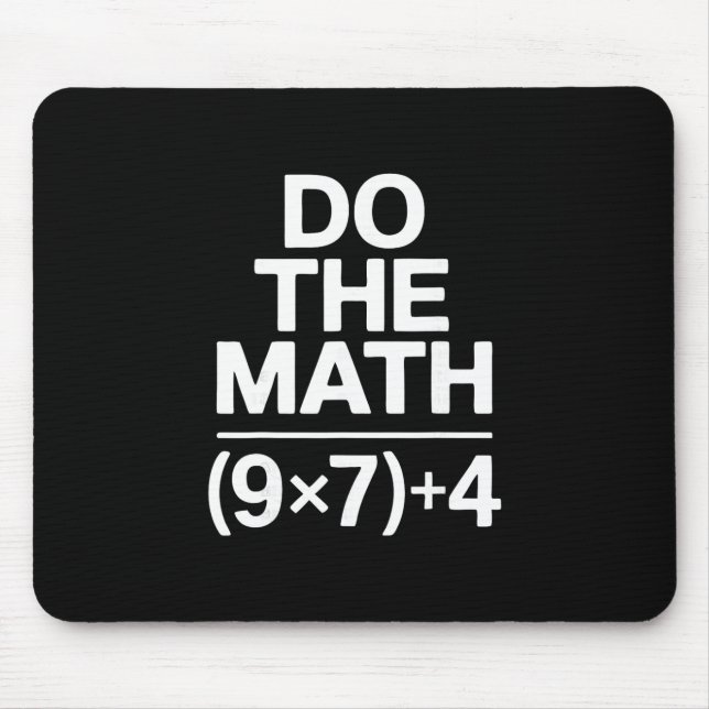 Do The Math 67 Meme Funny Sarcastic Humor  Mouse Mat (Front)