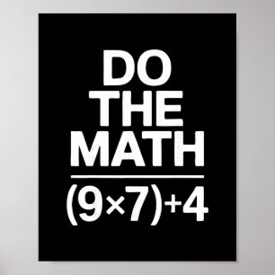 Do The Math 67 Meme Funny Sarcastic Humor  Poster