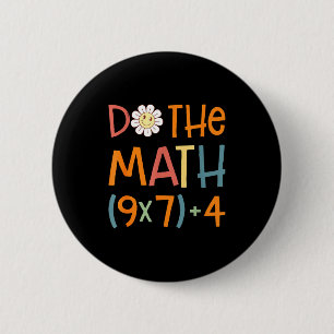 Do The Math 67 Meme Funny Six Seven Math Teacher S 6 Cm Round Badge